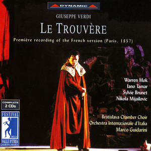 Le trouvere - Act IV Scene 4: Plutot que vivre et te trahir (Leonore, Trouvere) - Scene 6: Ah, l'ingrate est parjure (Count, Trouvere, Chorus, Azucena)