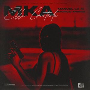 Ella controla(feat. Manuel La M & Mauricio Andres) (Explicit)