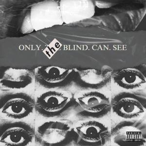 Only.The.Blind.Can.See (Explicit)