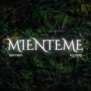 MIENTEME (feat. El chule)