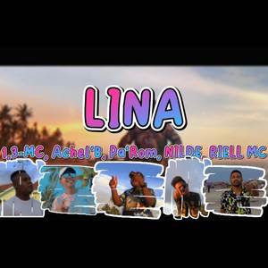 Lina (feat. 1,3-MC, Achel'B, Pa'Rom & RIELL MC)