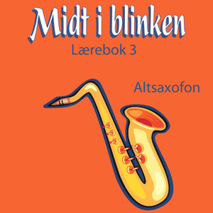 Midt I Blinken - Altsaxofon - Lærebok 3