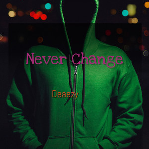 Never Change (Explicit)