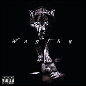 Worthy (Explicit)