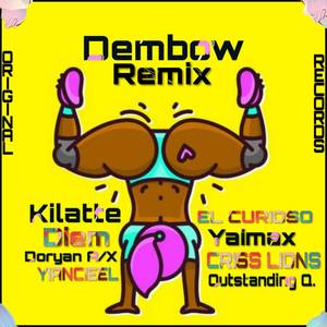 Dembow(feat. El Curioso, Doryan A/X, Diem, Outstanding Quemala, Criss Lions, Yaimax & Yiancieel) (Remix|Explicit)