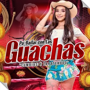 Pá Bailar con las Guachas (Cumbias y Zapateados)