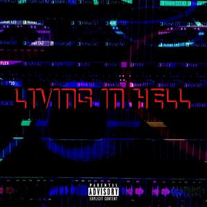 Living In Hell (Explicit)