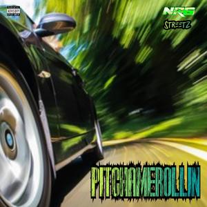 PitchaMeRollin (feat. NRG Streetz) [Explicit]