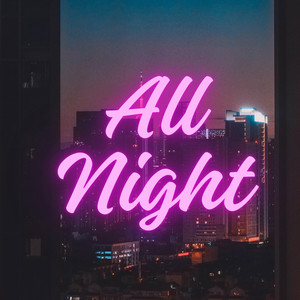 All Night (Explicit)