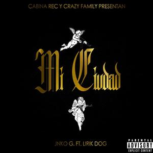 Mi Ciudad (feat. Lirik Dog) (Explicit)