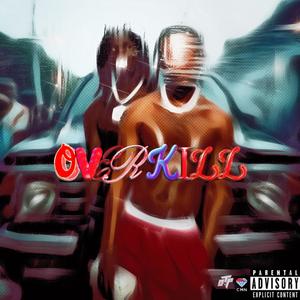 Overkill (feat. Perfect Timing) (Explicit)