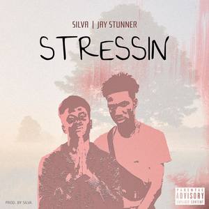 Stressin' (feat. Jay Stunner) (Explicit)