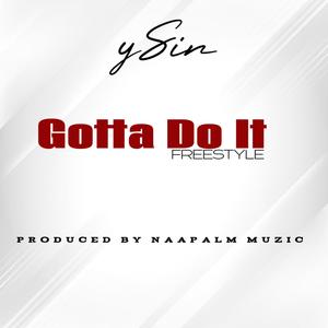 Gotta Do It (Explicit)