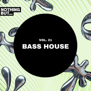 Nothing But... Bass House, Vol. 21