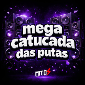 Mega Catucada Das Putas (Explicit)