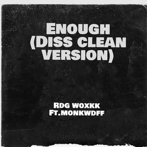 Enough (feat. Monkwdff) [Diss clean version]