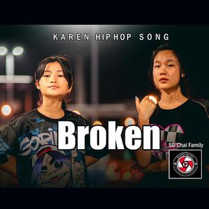 Broken-Karen Hip Hop Song (feat. Dah Klay & Paw Htoo) (Explicit)