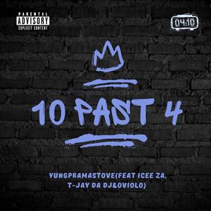 10 Past 4 (feat. Icee ZA, Oviolo & T-Jay Da DJ) (Explicit)