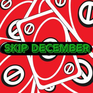Skip December