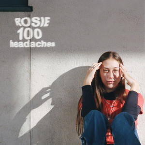 ROSIE - 100 Headaches