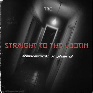 Straight to the lootin (feat. Jhard) (Explicit)