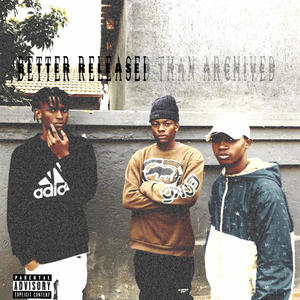 Better released than archived (Explicit)