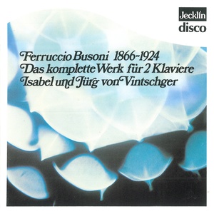 Ferruccio Busoni: Das komplette Werk für 2 Klaviere