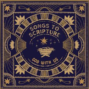 Songs to Scripture: God With Us