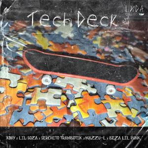 Tech Deckk (feat. Lil Soza, Serchito trambotiko, Mazzu - L & Beza Lil Punkk)