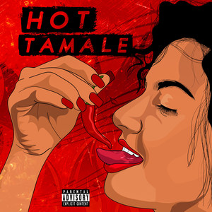 Hot Tamale (Explicit)