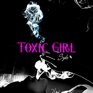 Toxic Girl (Explicit)