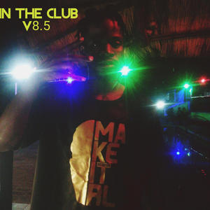 In The Club V8.5 (feat. DJ Mac)