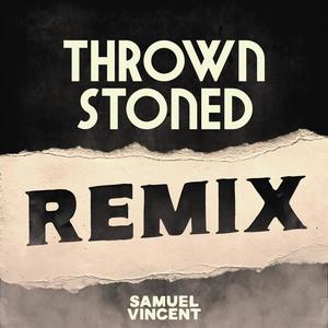 Thrown Stoned (Remix) [Explicit]