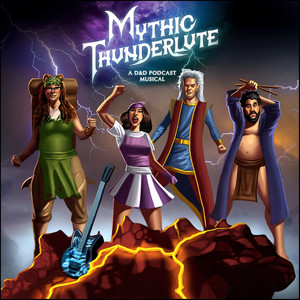 Mythic Thunderlute: Volume I (Songs from the D&D Podcast Musical) [Explicit]