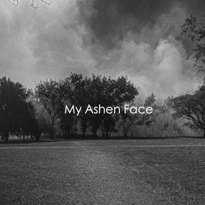 My Ashen Face