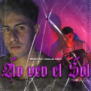 no veo el sol (feat. Jesus MDZ)