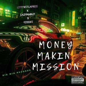 Money Makin Mission (feat. Eazy Marley & 420Eski) (Explicit)
