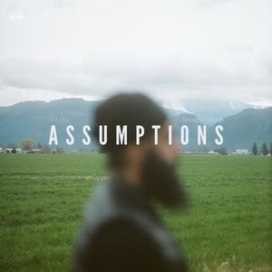 Assumptions (feat. Raman Bains)