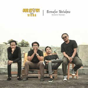 Our Story - Bernafas Untukmu (Acoustic)