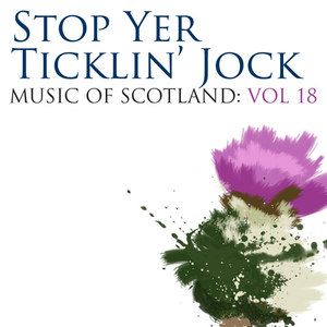 stop yer ticklin jock: music of scotland volume 18