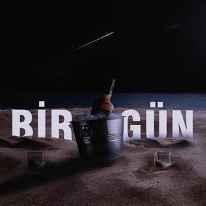 Bir Gün (Explicit)