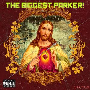 THE BIGGEST PARKER! (Explicit)