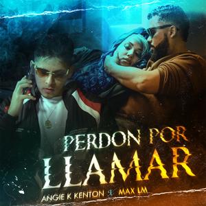 Perdon Por Llamar (feat. Max LM)