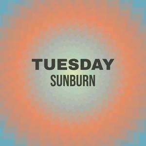 Tuesday Sunburn