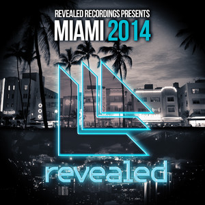 Revealed Recordings presents Miami 2014 (Mixed Version)