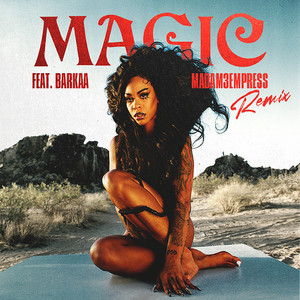 Magic (feat. BARKAA & MADAM3EMPRESS) (Remix) [Explicit]