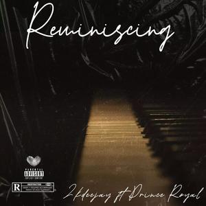 Reminiscing (feat. Prince Royal) [Explicit]