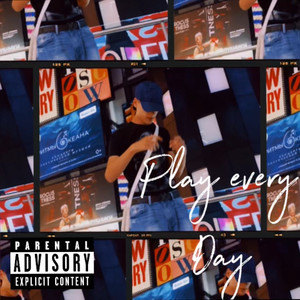 Play Every Day (Explicit)