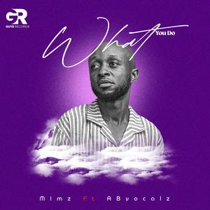 What You Do (feat. ABvocalz)