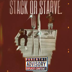 Stack Or Starve (Explicit)